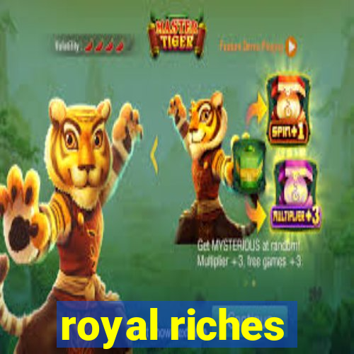 royal riches