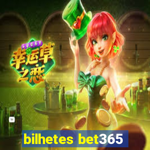 bilhetes bet365