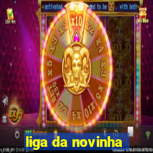 liga da novinha