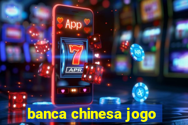 banca chinesa jogo