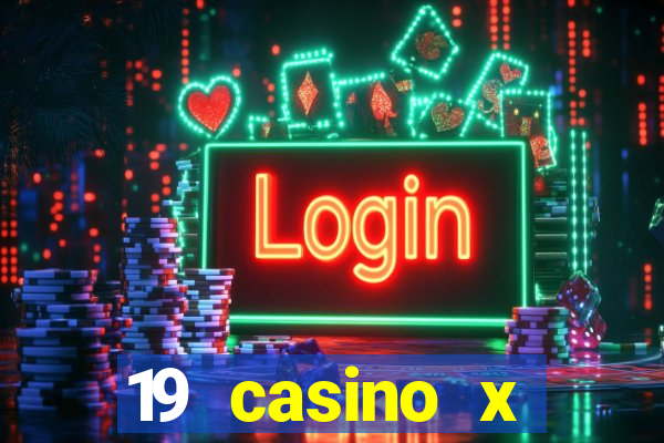 19 casino x официальный сайт