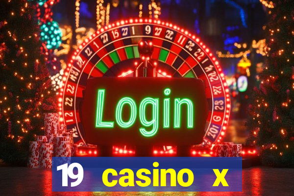 19 casino x официальный сайт