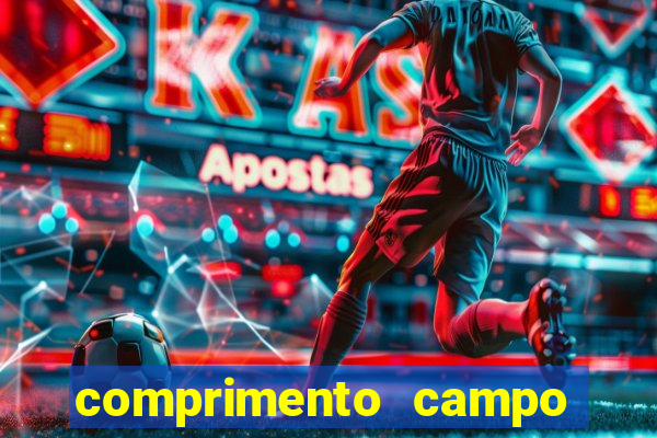 comprimento campo de futebol