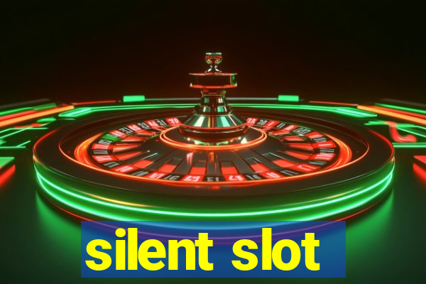 silent slot