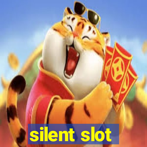 silent slot