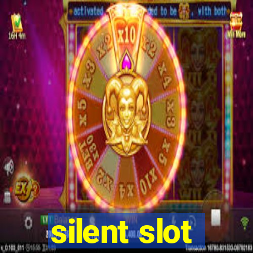 silent slot