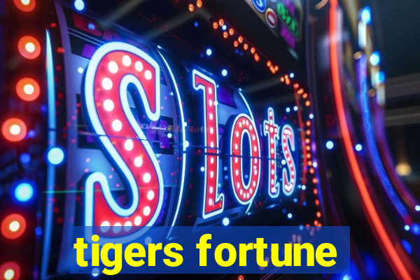 tigers fortune