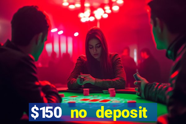 $150 no deposit bonus codes captain jack casino 2019