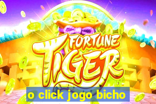 o click jogo bicho