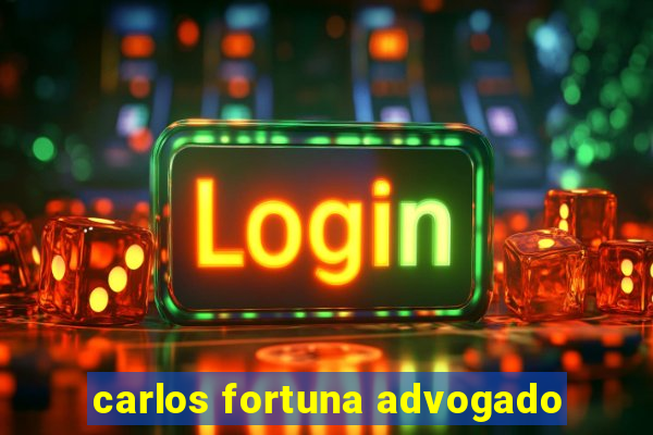 carlos fortuna advogado