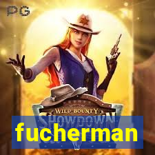 fucherman