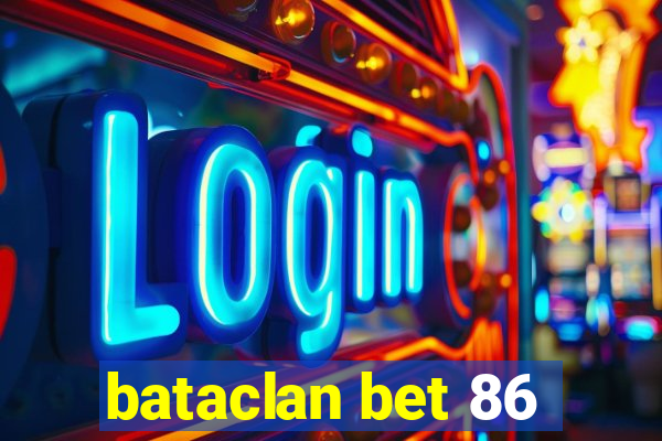 bataclan bet 86