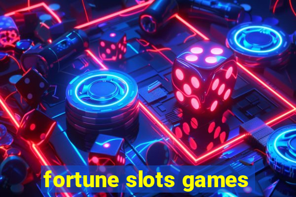 fortune slots games