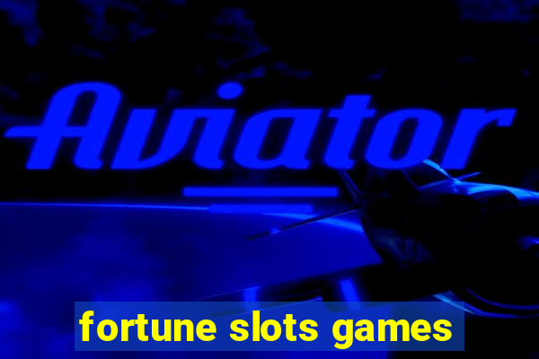 fortune slots games