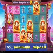 $5 minimum deposit casino 2019 nz