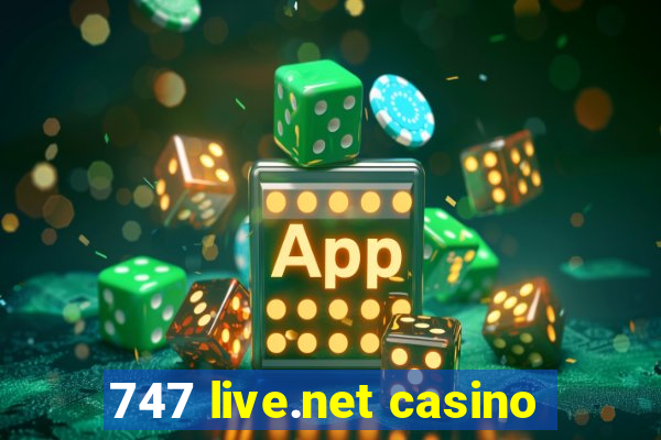 747 live.net casino