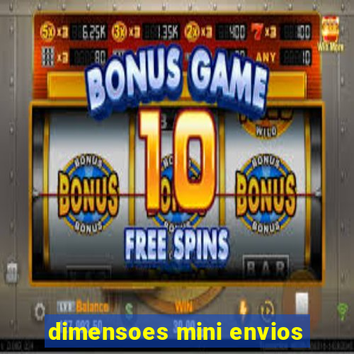 dimensoes mini envios