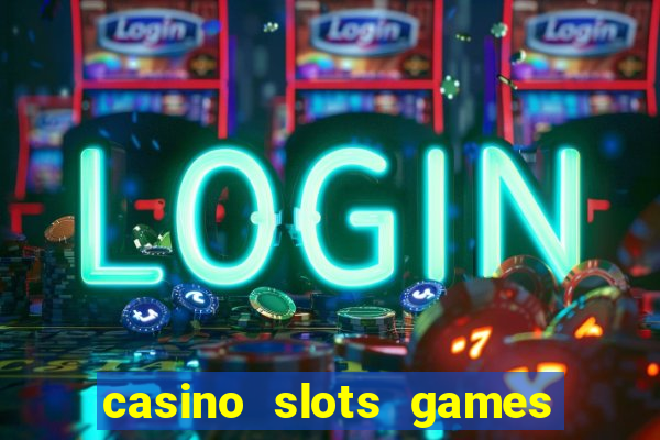 casino slots games free for fun