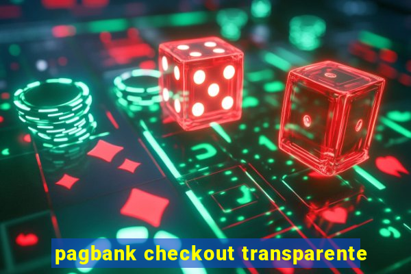 pagbank checkout transparente