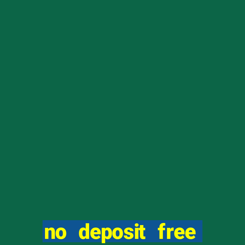 no deposit free casino cash