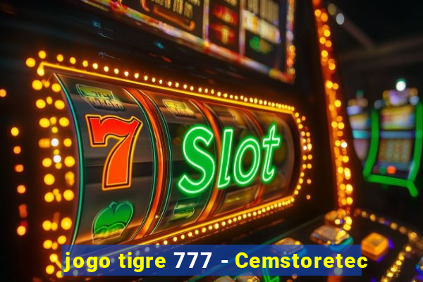 jogo tigre 777 - Cemstoretec