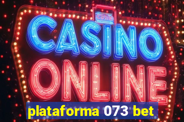 plataforma 073 bet