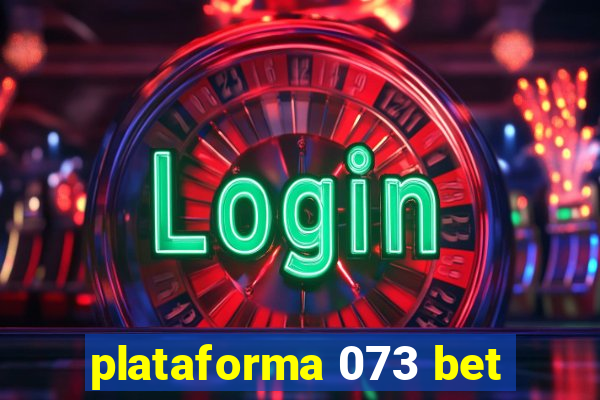 plataforma 073 bet