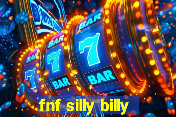 fnf silly billy