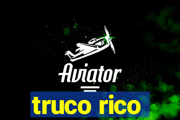 truco rico