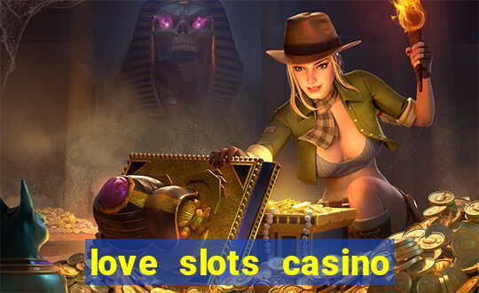 love slots casino slot machine