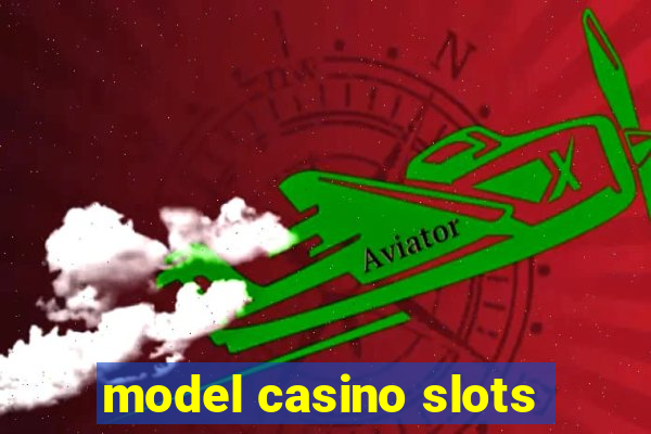 model casino slots