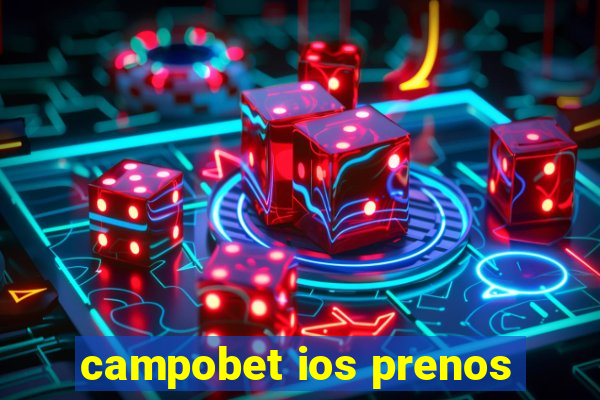 campobet ios prenos