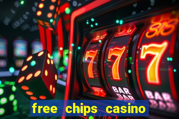 free chips casino no deposit