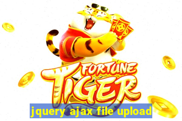 jquery ajax file upload