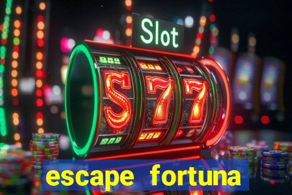 escape fortuna factor 125