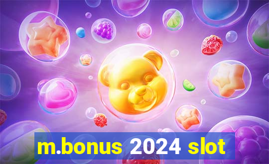 m.bonus 2024 slot