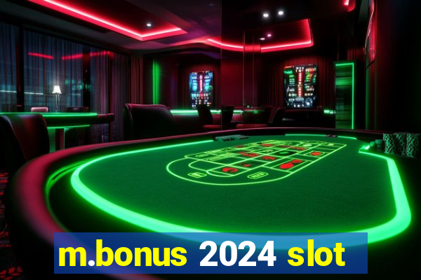 m.bonus 2024 slot