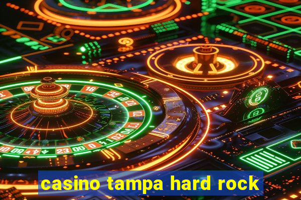 casino tampa hard rock