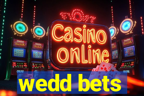 wedd bets