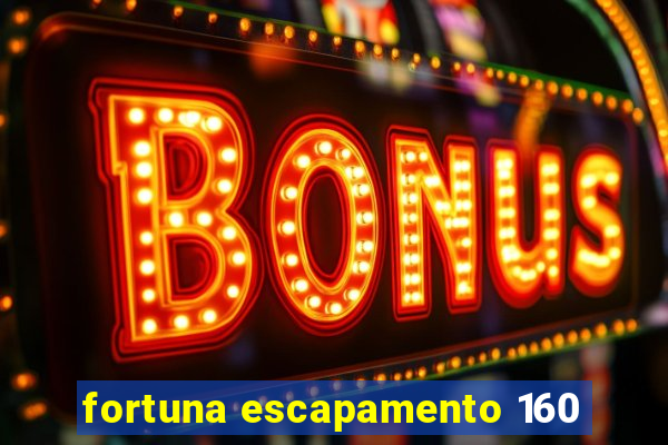 fortuna escapamento 160