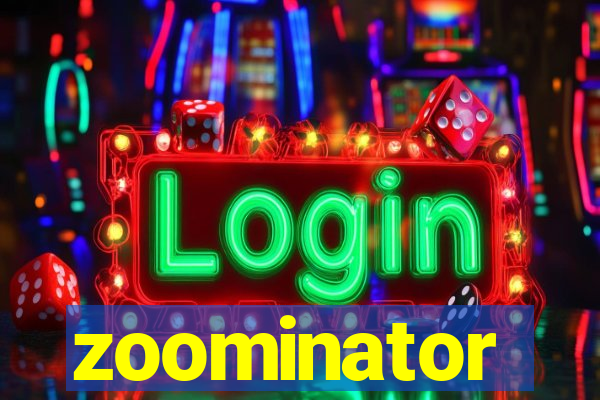 zoominator