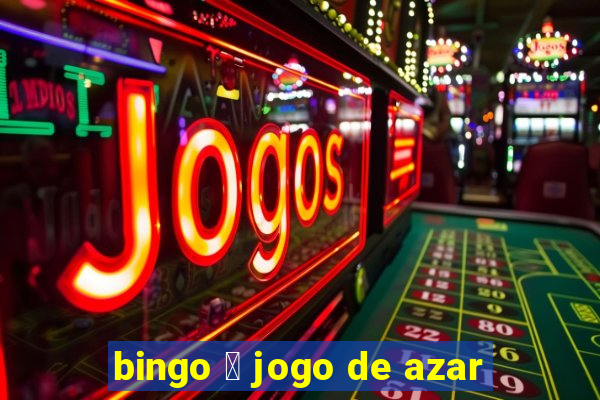 bingo 茅 jogo de azar