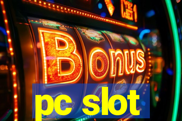 pc slot