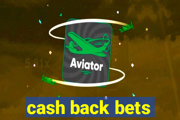 cash back bets