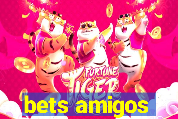 bets amigos