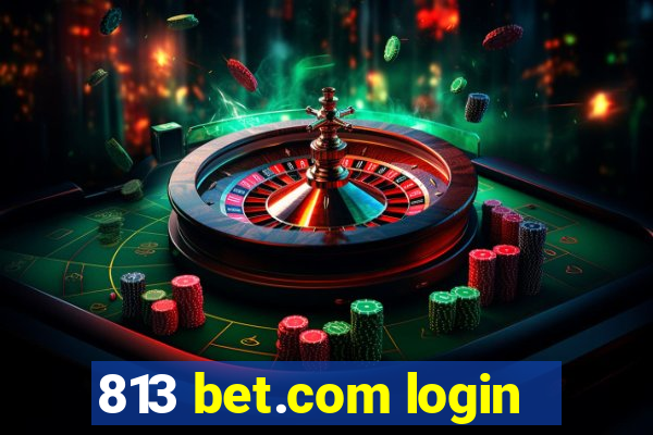 813 bet.com login