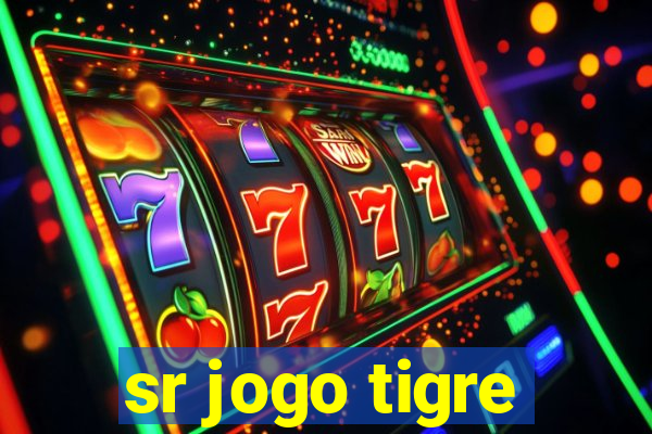 sr jogo tigre