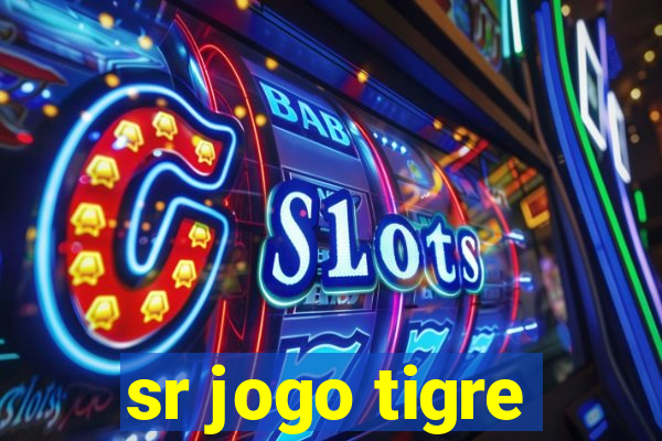 sr jogo tigre