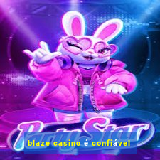 blaze casino é confiável