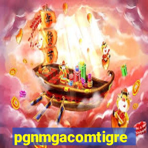 pgnmgacomtigre